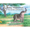 Baby Hippomus in the Garden of Butterflies