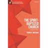 The Spirit-Baptized Church: A Dogmatic Inquiry