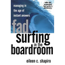 Fad Surfing in the Boardroom: Managing in the Age of Instant Answers
