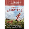 A Little House Chapter Book Collection: Stories of Adventure: Adventures of Laura & Jack, Animal Adventures, Laura & Nellie