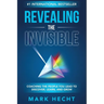 Revealing the Invisible: Coaching the People You Lead to Discover, Learn, and Grow