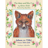 The Man and the Fox / Adam ve Tilki: Bilingual English-Turkish Edition / İngilizce-Türkçe İki Dilli Baskı