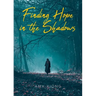 Finding Hope in the Shadows