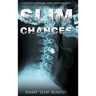 Slim Chances: A True Story of Struggle, Hope, and Forgiveness