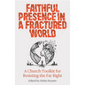 Faithful Presence in a Fractured World: A Church Toolkit for Resisting the Far Right