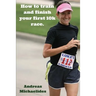 How to train and finish your first 10k race.