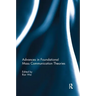 Advances in Foundational Mass Communication Theories