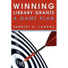Winning Library Grants: A Game Plan