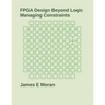 FPGA Design Beyond Logic: Managing Constraints