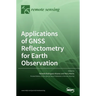 Applications of GNSS Reflectometry for Earth Observation