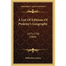 A List Of Editions Of Ptolemy's Geography: 1475-1730 (1886)