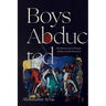 Boys Abducted: The Homoerotics of Empire and Race in Early Modernity