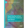 Queering Narratives of Domestic Violence and Abuse: Victims And/Or Perpetrators?
