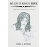 When It Rings True: Memoirs of a Cancer Survivor/Warrior