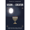Vision of the Creator: / the Book of Information \ Prophecy / Healing \ Written Through a Seer of God / Revealing the Unknown \