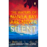 The Waters of Manila Bay Are Never Silent