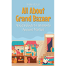 All About Grand Bazaar: A Kid's Guide to Istanbul's Ancient Market