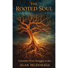 The Rooted Soul