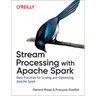 Stream Processing with Apache Spark: Mastering Structured Streaming and Spark Streaming