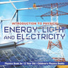 Energy, Light and Electricity - Introduction to Physics - Physics Book for 12 Year Old Children's Physics Books