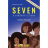 SEVEN Inspired by True Events: A Sorority's Story...Nevertheless They Persisted