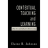 Contextual Teaching and Learning: What It Is and Why It′s Here to Stay