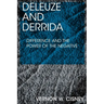 Deleuze and Derrida: Difference and the Power of the Negative