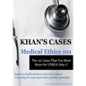 Khan's Cases: Medical Ethics