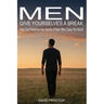 Men Give Yourselves a Break: How God Restores the Hearts of Men Who Carry Too Much