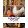 Diseases of Poultry: Their Etiology, Diagnosis, Treatment and Prevention