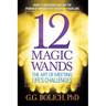 12 Magic Wands: The Art of Meeting Life's Challenges