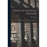Essays in Critical Realism: A Co-operative Study of the Problem of Knowledge