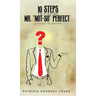 10 Steps To Finding Mr. "Not-So" Perfect