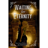 Waiting for Eternity
