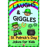St. Patrick's Day Jokes for Kids: Get the Laugh of the Irish!