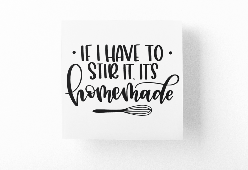 If I Have To Stir It Its Homemade Kitchen Sticker by WinsterCreations™ Official Store