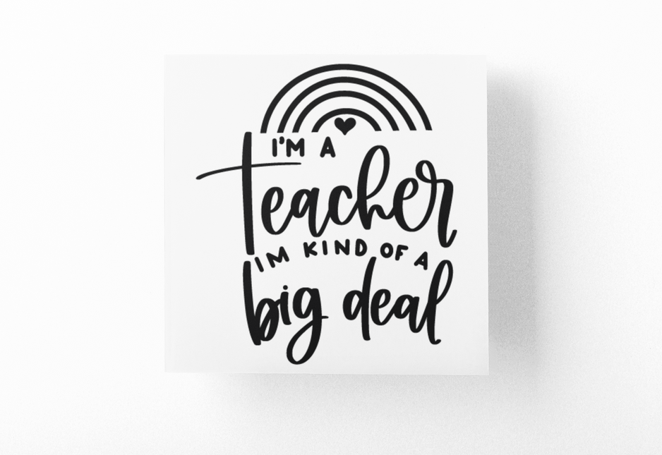 I'm A Teacher I'm Kind Of A Big Deal Teacher Sticker by WinsterCreations™ Official Store