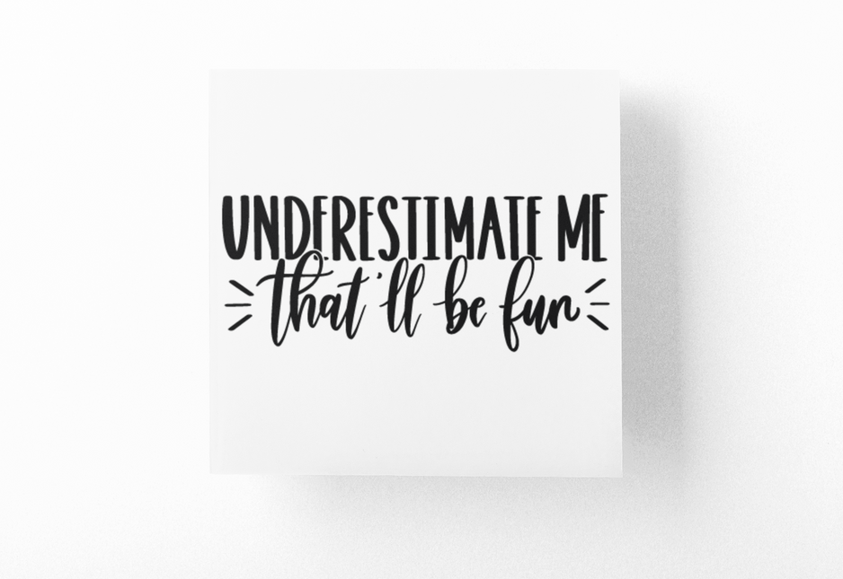 Underestimate Me That'll Be Fun Sarcastic Sticker by WinsterCreations™ Official Store