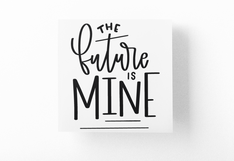 The Future Is Mine Inspirational Sticker by WinsterCreations™ Official Store
