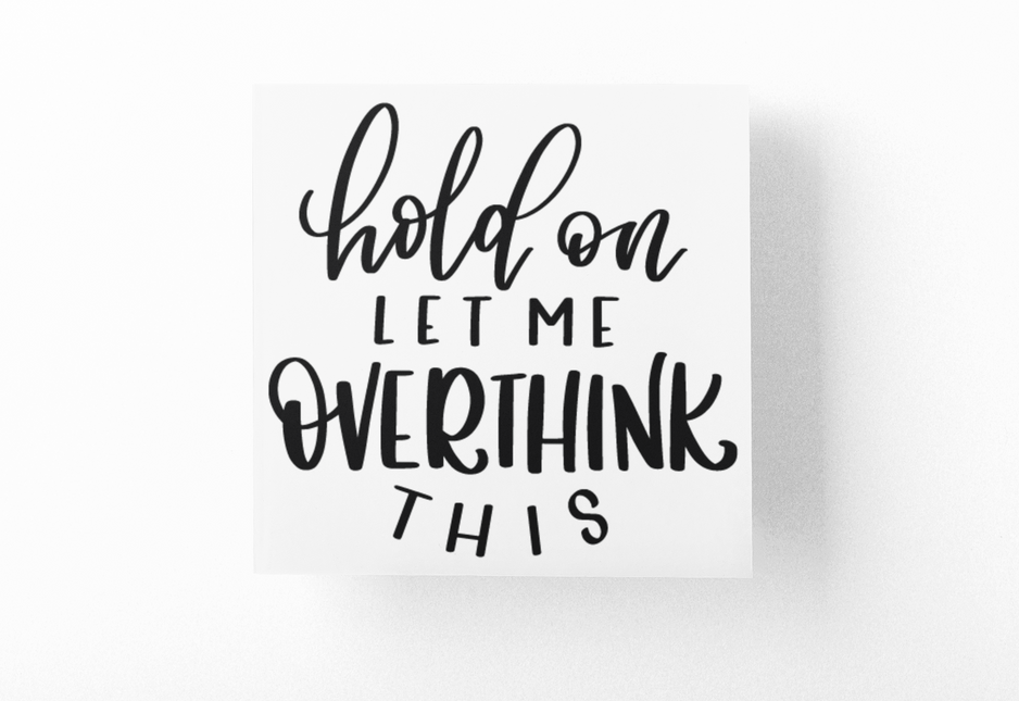 Hold On Let Me Overthink This Sarcastic Sticker by WinsterCreations™ Official Store