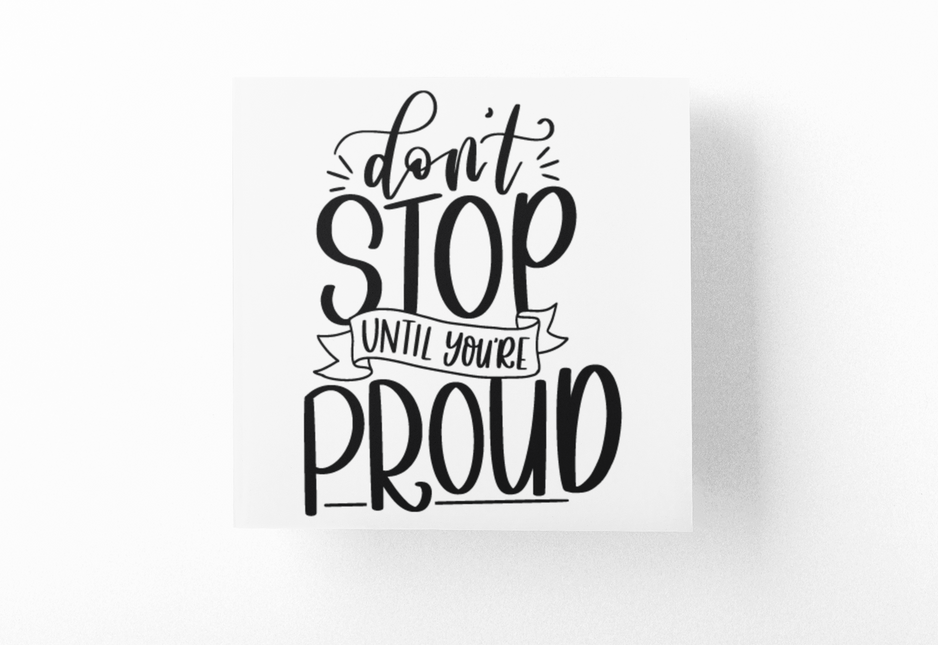 Dont Stop Until You're Proud Inspirational Sticker by WinsterCreations™ Official Store
