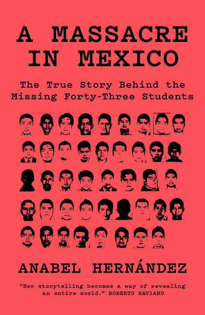 A Massacre in Mexico: The True Story Behind the Missing Forty-Three Students – Anabel Hernández by Working Class History | Shop