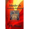 Murder in Southwest Baltimore: Joe Roy Metheny