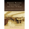 Fresno Pacific University: The First 75 Years