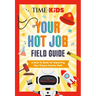Time for Kids: Your Hot Job Field Guide: A How-To Book for Exploring Your Future Career Path