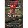 Walking on Pins and Needles