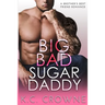 Big Bad Sugar Daddy: A Brother's Best Friend Romance