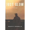 Just Glow: A Memoir