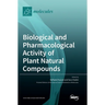 Biological and Pharmacological Activity of Plant Natural Compounds