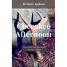 Cherokee Afternoon